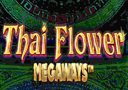 THAI FLOWER MEGAWAYS SLOT REVIEW