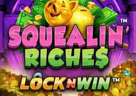 SQUEALIN’ RICHES SLOT REVIEW