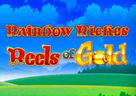 RAINBOW RICHES REELS OF GOLD SLOT REVIEW