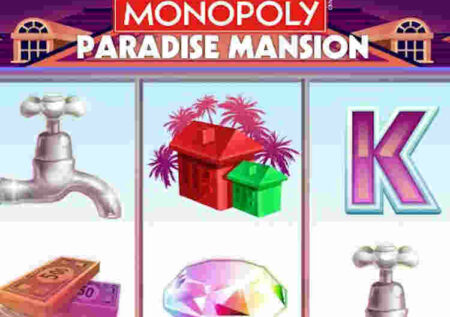 MONOPOLY PARADISE MANSION SLOT REVIEW