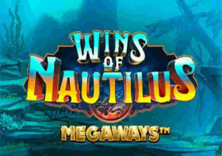 WINS OF NAUTILUS MEGAWAYS SLOT REVIEW
