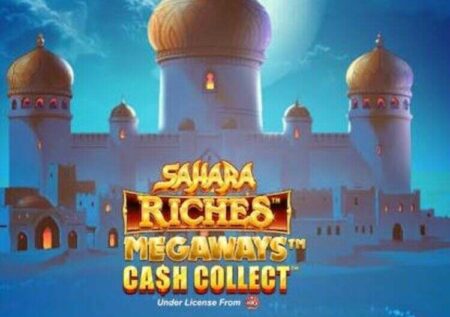 SAHARA RICHES MEGAWAYS CASH COLLECT SLOT REVIEW