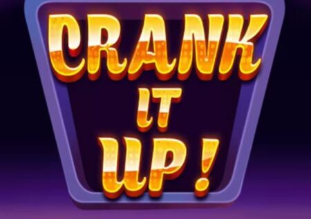 CRANK IT UP SLOT REVIEW