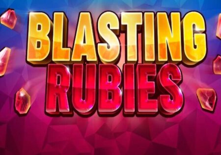 BLASTING RUBIES SLOT REVIEW