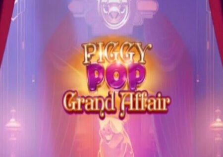 PIGGY POP GRAND AFFAIR SLOT REVIEW