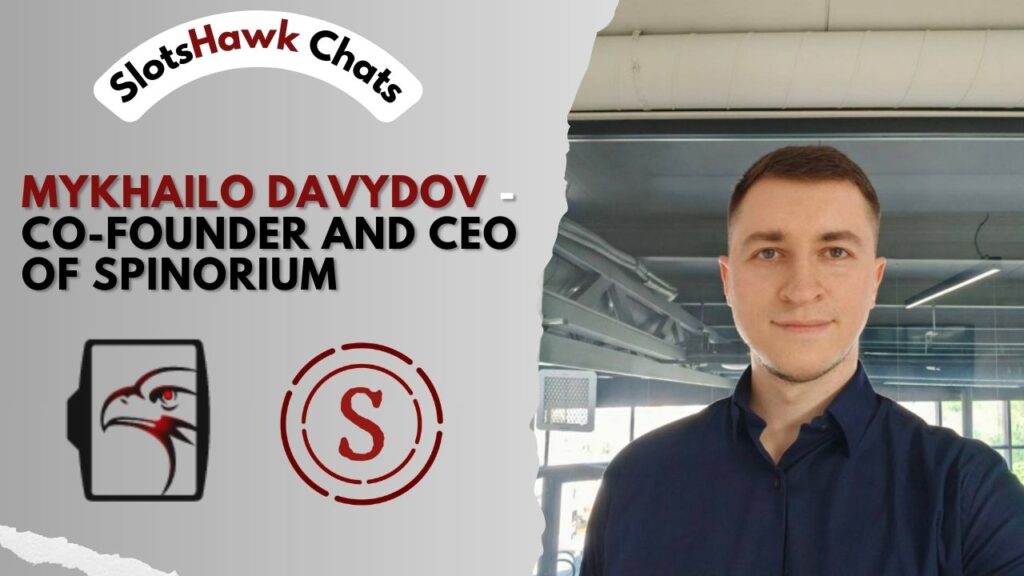SlotsHawk Chats: Mykhailo from Spinorium
