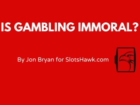 IS GAMBLING IMMORAL?