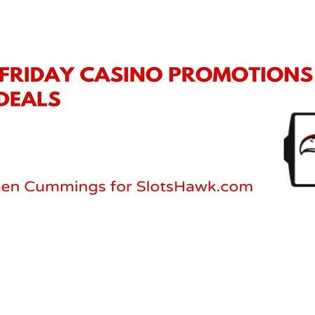 BEST BLACK FRIDAY CASINO AND SLOTS PROMOTIONS