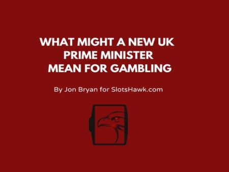 WHAT MIGHT A NEW UK PRIME MINISTER MEAN FOR GAMBLING?